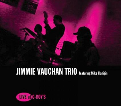 Live at C-Boy's (Import) - CD Audio di Jimmie Vaughan