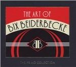 The Art of Bix Beiderbecke - CD Audio di Bix Beiderbecke