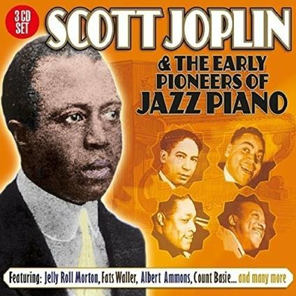 Joplin Scott & Others. Early Pioneers of Jazz Piano - CD Audio di Scott Joplin