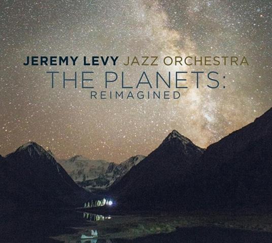 Planets. Reimagined - CD Audio di Jeremyì Levy