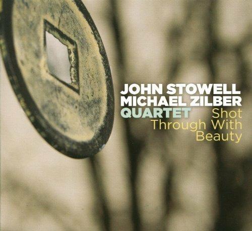 Shot Through with Beauty - CD Audio di John Stowell