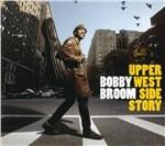 Upper West Side Story - CD Audio di Bobby Broom