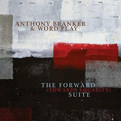 Forward Suite - CD Audio di Anthony Branker