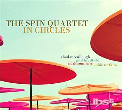 Circles - CD Audio di Spin Quartet