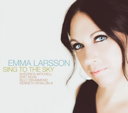 Sing to the Sky - CD Audio di Emma Larsson