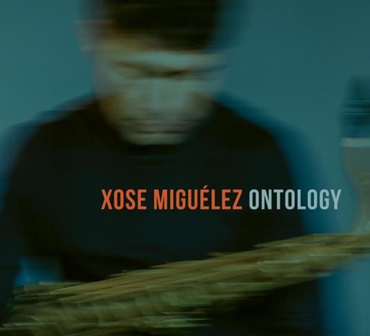 Ontology - CD Audio di Xose Miguelez