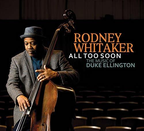 All Too Soon. The Music of Duke Ellington - CD Audio di Rodney Whitaker