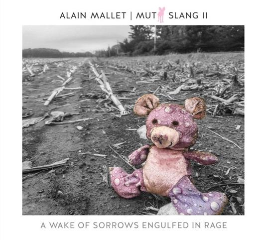 Mutt Slang II. A Wake Of Sorrows Engulfed In Rage - CD Audio di Alain Mallet