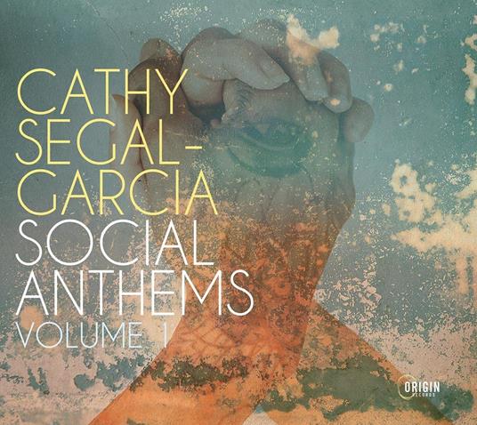 Social Anthems, Volume 1 - CD Audio di Cathy Segal-Garcia