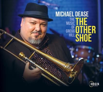 Other Shoe. The Music Of Gregg Hill - CD Audio di Michael Dease