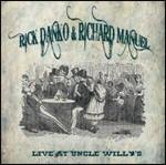 Live at Uncle Willy's - CD Audio di Rick Danko,Richard Manuel