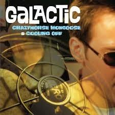 Coolin' Off / Crazyhorse Mongoose (Reissue) - CD Audio di Galactic