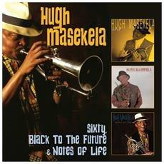 Sixty - Black to the Future - Notes of Life - CD Audio di Hugh Masekela