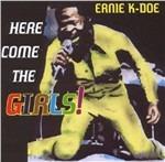 Here Come the Girls - CD Audio di Ernie K-Doe