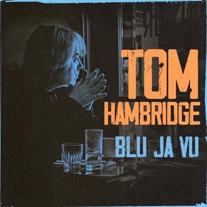 Blu Ja Vu - CD Audio di Tom Hambridge