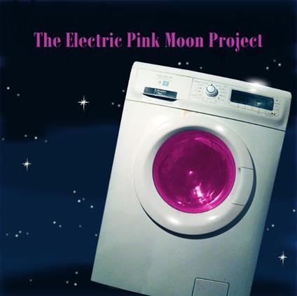 The Electric Pink Moon Project - CD Audio di Electric Pink Moon Project