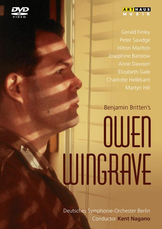 Benjamin Britten. Owen Wingrave (DVD) - DVD di Benjamin Britten,Kent Nagano,Gerald Finley