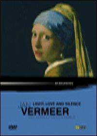 Jan Vermeer. Light, Love and Silence di Michael Gill - DVD