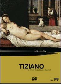 Tiziano di Didier Baussy-Oulianoff - DVD