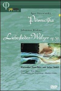 Stravinksy. Petrouchka - Brahms. Liebeslieder-Walzer Op. 52 (DVD) - DVD di Johannes Brahms,Igor Stravinsky