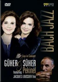 Güher & Süher Pekinel. Bach & Jazz (DVD) - DVD di Johann Sebastian Bach,Süher Pekinel,Güher Pekinel