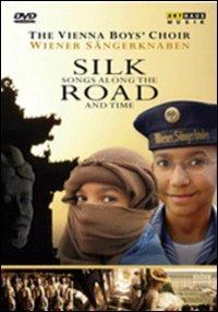 Silk Road. Silk Songs Along the Road and Time (DVD) - DVD di Wiener Sängerknaben