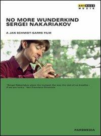 No More Wunderkind. Sergei Nakariakov (DVD) - DVD di Sergei Nakariakov