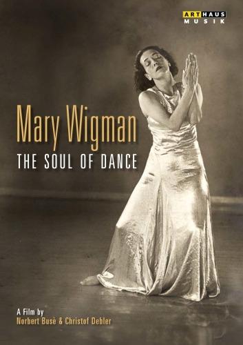 Mary Wigman. The Soul Of Dance (DVD) - DVD