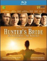Carl Maria von Weber. Hunter's Bride (Blu-ray) - Blu-ray di Carl Maria Von Weber,Juliane Banse,Daniel Harding