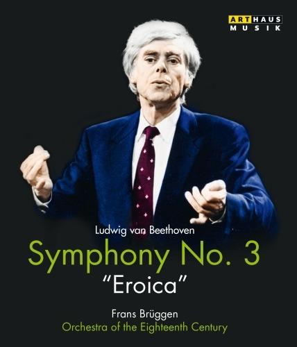 Ludwig Van Beethoven. Sinfonia n. 3 Op. 55 Eroica (Blu-ray) - Blu-ray di Ludwig van Beethoven,Frans Brüggen