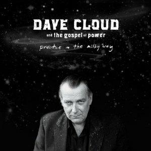 Practice in the Milky Way - CD Audio di Dave Cloud,Gospel of Power