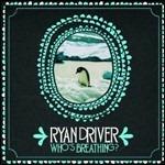 Who's Breathing? - CD Audio di Ryan Driver