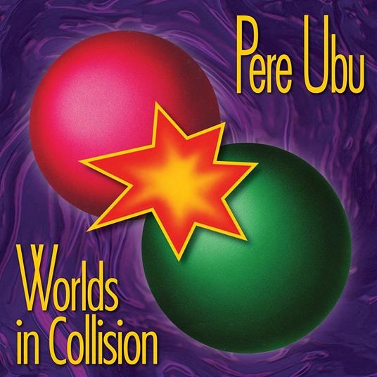 Worlds in Collision - CD Audio di Pere Ubu