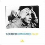 Firestation Towers 1986-1989 - CD Audio di Close Lobsters