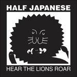 Hear the Lions Roar - Vinile LP di Half Japanese