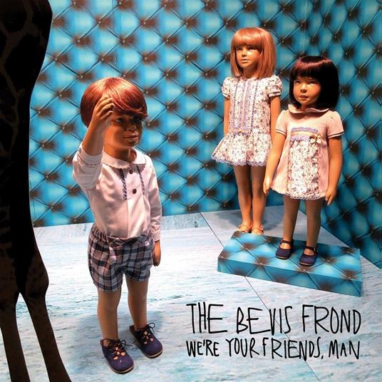We're Your Friends, Man - Vinile LP di Bevis Frond
