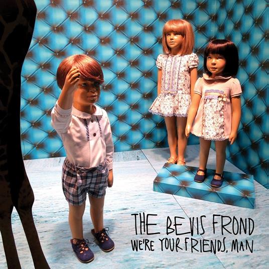 We're Your Friends, Man - CD Audio di Bevis Frond