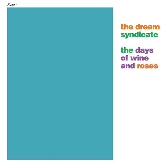 Days Of Wine & Roses - Vinile LP di Dream Syndicate