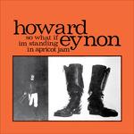 So What if I'm Standing in Apricot Jam - CD Audio di Howard Eynon