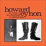 So What If Im Standing In Apricot Jam (C - Vinile LP di Howard Eynon