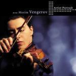 Artist Portrait: Maxim Vengerov - CD Audio di Maxim Vengerov