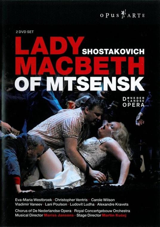 Dmitry Shostakovich. Lady Macbeth Of Mtsensk (2 DVD) - DVD di Dmitri Shostakovich,Mariss Jansons,Eva-Maria Westbroek