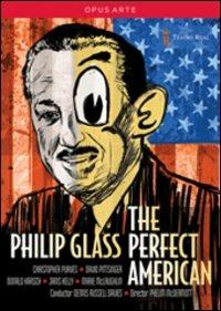 Philip Glass. The Perfect American (DVD) - DVD di Philip Glass,Christopher Purves