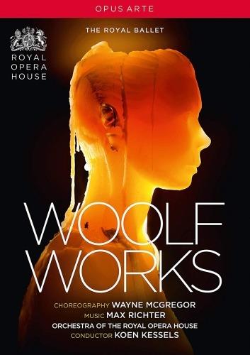 Woolf Works. Balletto in 3 atti (DVD) - DVD di Covent Garden Orchestra,Max Richter,Koen Kessels