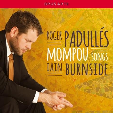 Opere vocali - CD Audio di Frederic Mompou,Iain Burnside,Roger Padullés