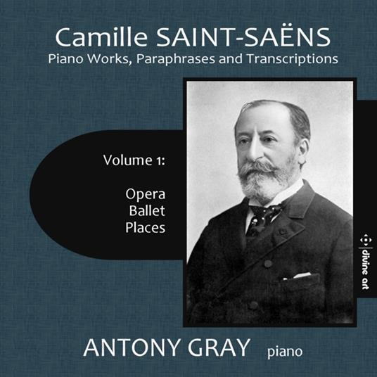 Piano Works, Paraphrases & Transcriptions Vol. 1 - CD Audio di Camille Saint-Saëns,Antony Gray