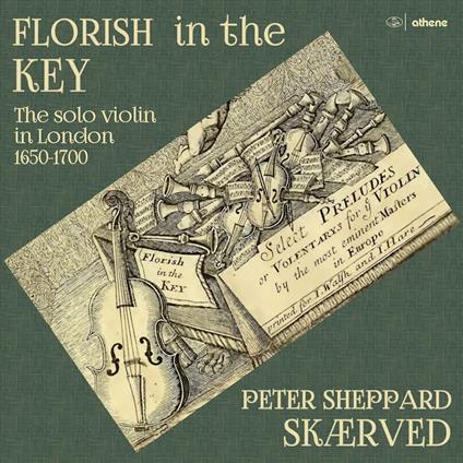 Florish In The Key. The Solo Violin In London 1650-1700 - CD Audio di Peter Sheppard Skaerved