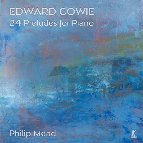 24 Preludes For Piano - CD Audio di Philip Mead,Edward Cowie