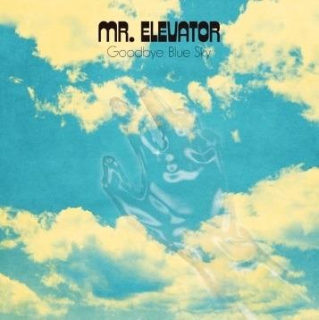 Goodbye, Blue Sky - Vinile LP di Mr. Elevator