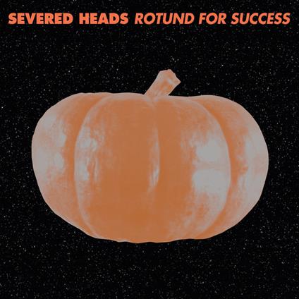 Rotund For Success - Vinile LP di Severed Heads